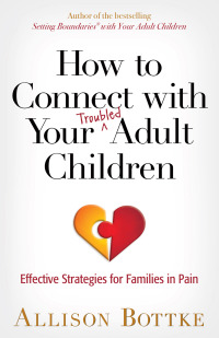 Omslagafbeelding: How to Connect with Your Troubled Adult Children 9780736962391