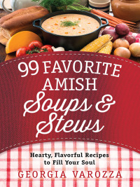 Imagen de portada: 99 Favorite Amish Soups and Stews 9780736963299