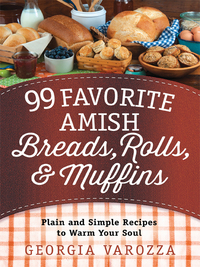 Cover image: 99 Favorite Amish Breads, Rolls, and Muffins 9780736963312
