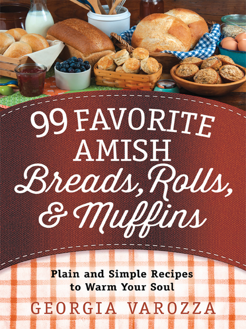 99 Favorite Amish Breads, Rolls, and Muffins - FULL INSTANT DOWNLOAD | PDF DOCX EPUB