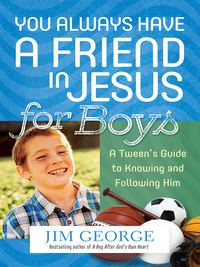 Omslagafbeelding: You Always Have a Friend in Jesus for Boys 9780736964173