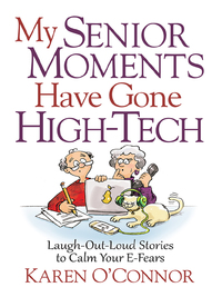 صورة الغلاف: My Senior Moments Have Gone High-Tech 9780736965101