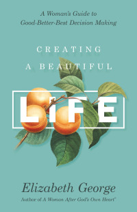Cover image: Creating a Beautiful Life 9780736967587