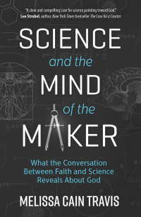 Imagen de portada: Science and the Mind of the Maker 9780736971287