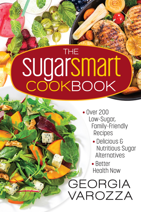 The Sugar Smart Cookbook: *Over 200 Low-Sugar, Family-Friendly Recipes *Delicious and Nutritious Sugar Alternatives *Better Health Now - FULL INSTANT DOWNLOAD | PDF DOCX EPUB
