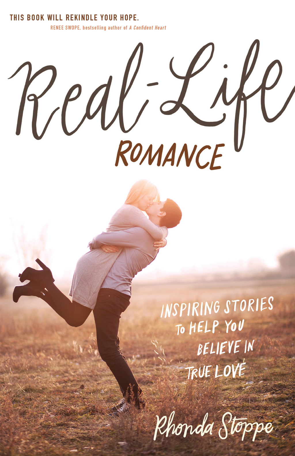 Real-Life Romance Inspiring Stories to Help You Believe in True Love