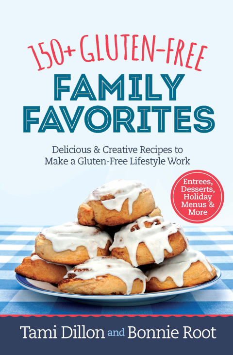 150+ Gluten-Free Family Favorites: Delicious and Creative Recipes to Make a Gluten-Free Lifestyle Work - FULL INSTANT DOWNLOAD | PDF DOCX EPUB