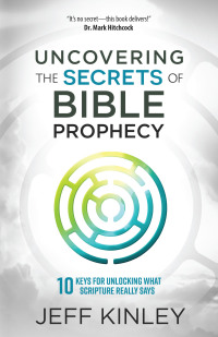 表紙画像: Uncovering the Secrets of Bible Prophecy 9780736974882