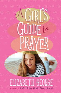 صورة الغلاف: A Girl's Guide to Prayer 9780736975520