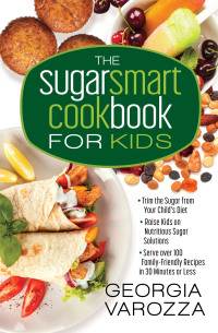 表紙画像: The Sugar Smart Cookbook for Kids 9780736975629