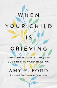 Cover image: When Your Child Is Grieving 9780736975957