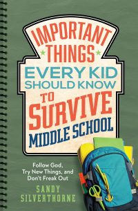 表紙画像: Important Things Every Kid Should Know to Survive Middle School 9780736976572