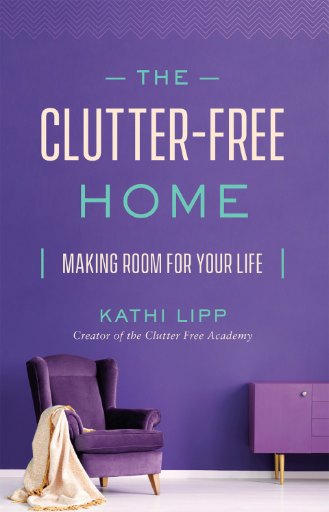 The Clutter-Free Home: Making Room for Your Life - FULL INSTANT DOWNLOAD | PDF DOCX EPUB