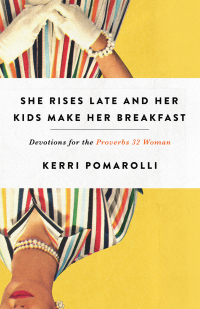 Cover image: She Rises Late and Her Kids Make Her Breakfast 9780736977500
