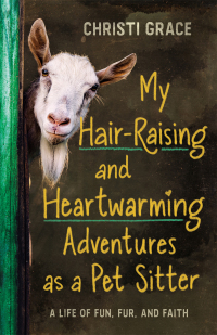 Cover image: My Hair-Raising and Heartwarming Adventures as a Pet Sitter