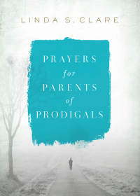 Cover image: Prayers for Parents of Prodigals 9780736979016
