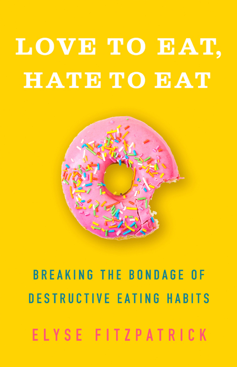 Love to Eat, Hate to Eat: Breaking the Bondage of Destructive Eating Habits - FULL INSTANT DOWNLOAD | PDF DOCX EPUB