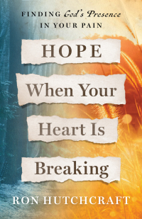 Cover image: Hope When Your Heart Is Breaking 9780736981415