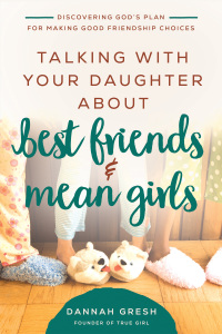 Cover image: Talking with Your Daughter About Best Friends and Mean Girls 9780736981910