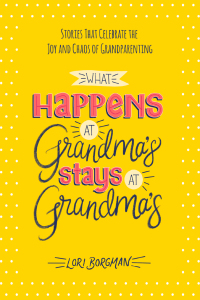 Omslagafbeelding: What Happens at Grandma's Stays at Grandma's 9780736983402