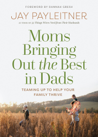 Omslagafbeelding: Moms Bringing Out the Best in Dads 9780736983945