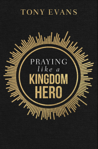 Cover image: Praying like a Kingdom Hero 9780736984461