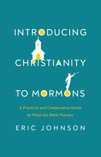 Imagen de portada: Introducing Christianity to Mormons 9780736985499