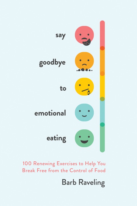 Say Goodbye to Emotional Eating: 100 Renewing Exercises to Help You Break Free from the Control of Food - FULL INSTANT DOWNLOAD | PDF DOCX EPUB