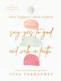 Cover image: What Happens When Women Say Yes to God and Walk in Faith 9780736985833
