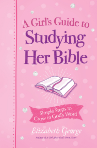 Imagen de portada: A Girl's Guide to Studying Her Bible 9780736987462