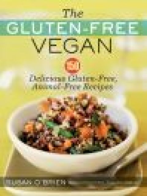 The Gluten-Free Vegan: 150 Delicious Gluten-Free, Animal-Free Recipes - FULL INSTANT DOWNLOAD | PDF DOCX EPUB