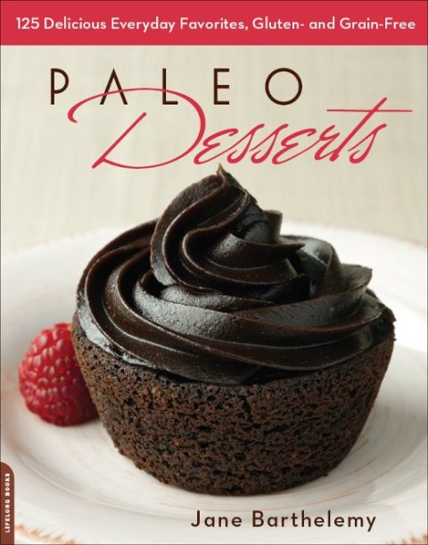 Paleo Desserts: 125 Delicious Everyday Favorites, Gluten- and Grain-Free - FULL INSTANT DOWNLOAD | PDF DOCX EPUB