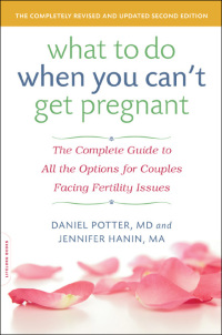 Cover image: What to Do When You Can't Get Pregnant 9780738216928