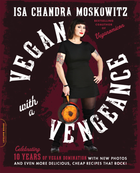 Vegan with a Vengeance (10th Anniversary Edition): Over 150 Delicious, Cheap, Animal-Free Recipes That Rock - FULL INSTANT DOWNLOAD | PDF DOCX EPUB