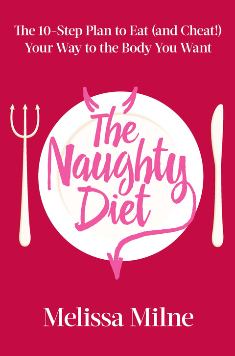 The Naughty Diet: The 10-Step Plan to Eat and Cheat Your Way to the Body You Want - FULL INSTANT DOWNLOAD | PDF DOCX EPUB