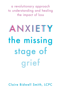 Cover image: Anxiety: The Missing Stage of Grief 9780738234779