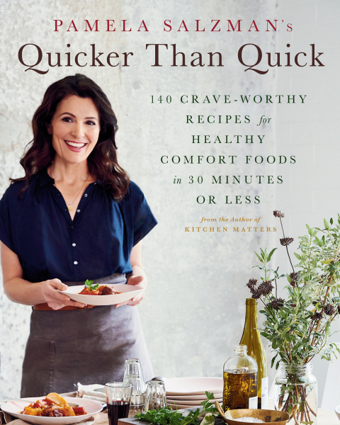 Pamela Salzman's Quicker Than Quick: 140 Crave-Worthy Recipes for Healthy Comfort Foods in 30 Minutes or Less - FULL INSTANT DOWNLOAD | PDF DOCX EPUB