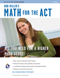 صورة الغلاف: Math for the ACT 2nd Ed., Bob Miller's 2nd edition 9780738610962