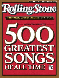 Cover image: Rolling Stone Sheet Music Classics, Volume 1: 1950s-1960s: Piano/Vocal/Chords Sheet Music Songbook Collection 1st edition 9780739052396
