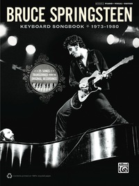Cover image: Bruce Springsteen - Keyboard Songbook 1973-1980: Sheet Music for 25 Songs Transcribed from the Original Recordings for Piano/Vocal 1st edition 9780739079850