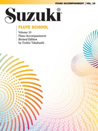 Cover image: Suzuki Flute School - Volume 10 (Revised): Piano Accompaniment 1st edition 9780874876963