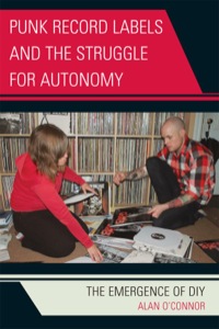 Cover image: Punk Record Labels and the Struggle for Autonomy 9780739126592