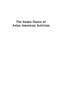 Cover image: The Snake Dance of Asian American Activism 9780739127193