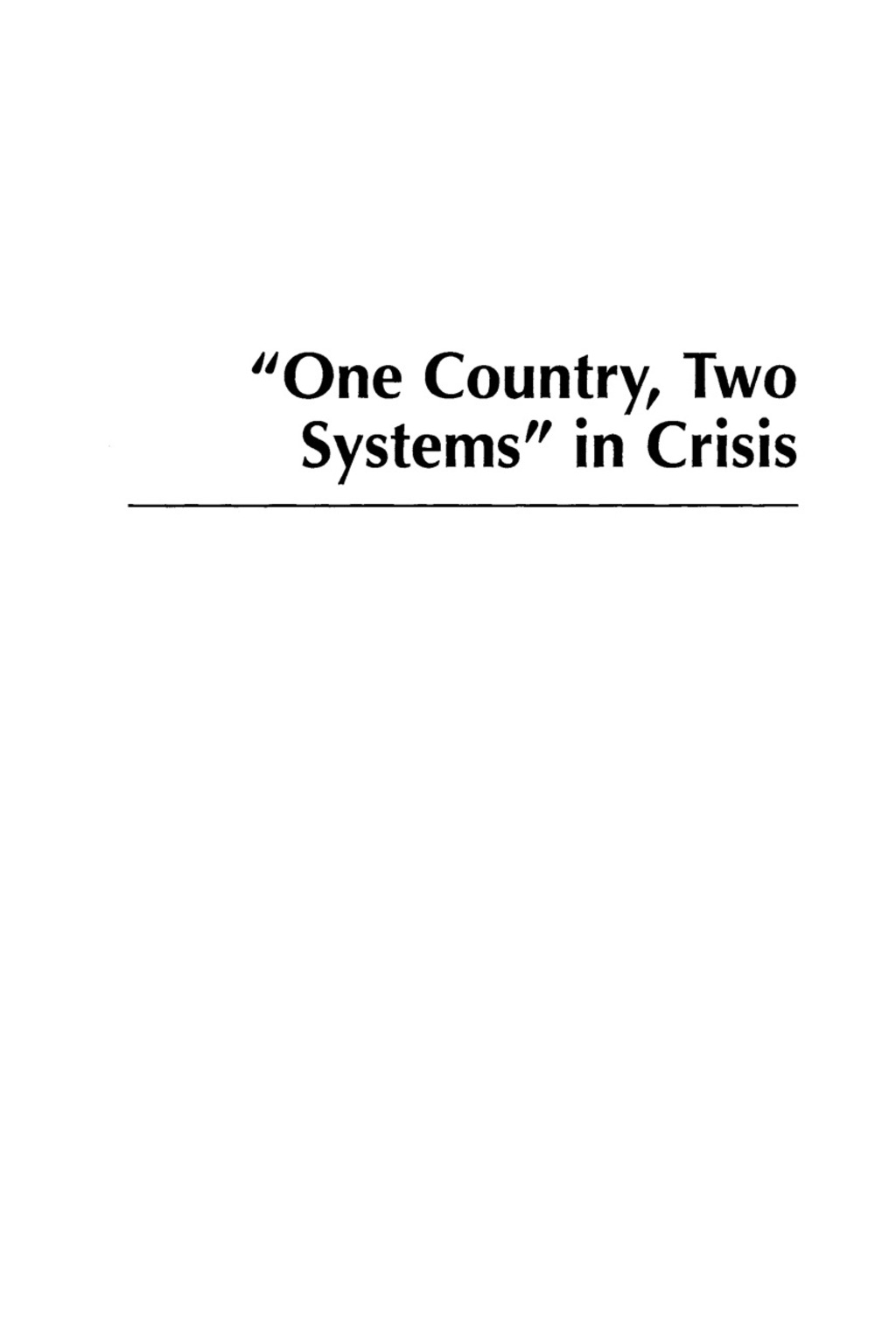 One Country, Two Systems in Crisis Hong Kong’s Transformation since the Handover