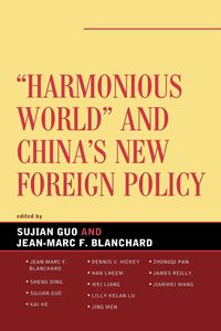 صورة الغلاف: Harmonious World and China's New Foreign Policy 9780739126042