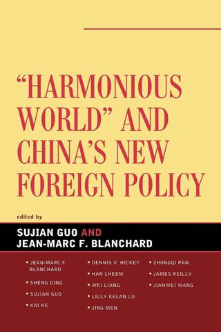 Cover image: Harmonious World and China's New Foreign Policy 1st edition 9780739126035