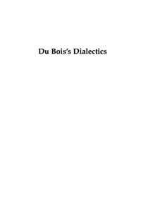 صورة الغلاف: Du Bois's Dialectics 9780739119587