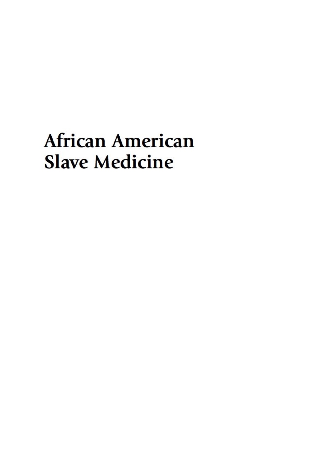 African American Slave Medicine: Herbal and non-Herbal Treatments