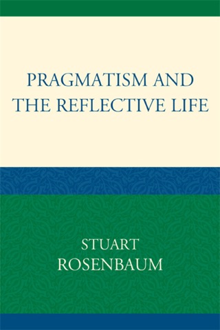 Cover image: Pragmatism and the Reflective Life 9780739132388