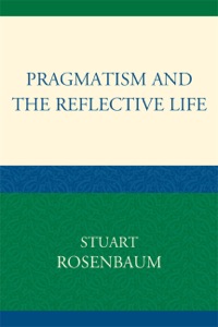 Cover image: Pragmatism and the Reflective Life 9780739132388